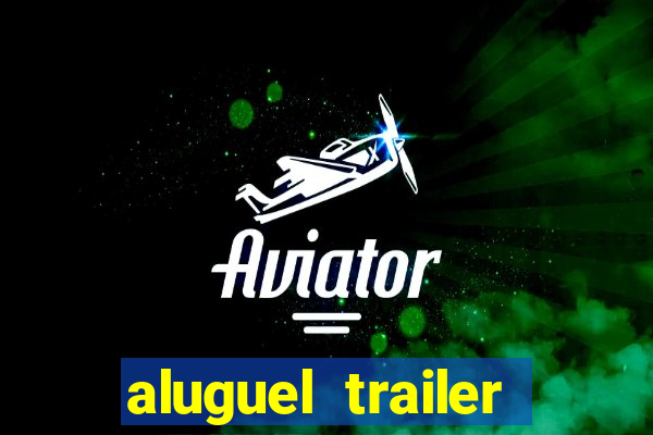 aluguel trailer porto alegre